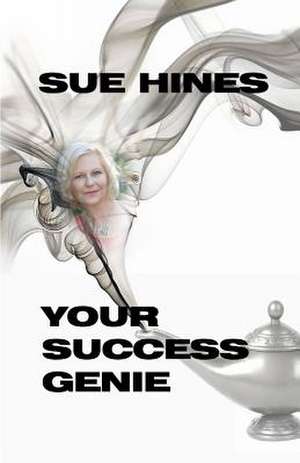 Your Success Genie de Sue Hines