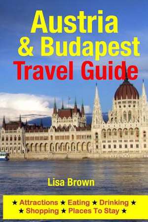 Austria & Budapest Travel Guide de Lisa Brown