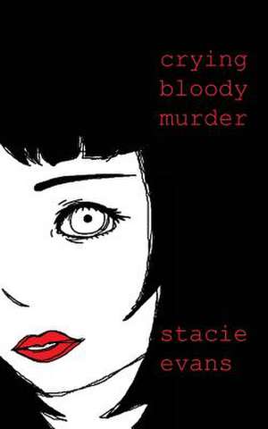 Crying Bloody Murder de Stacie Evans