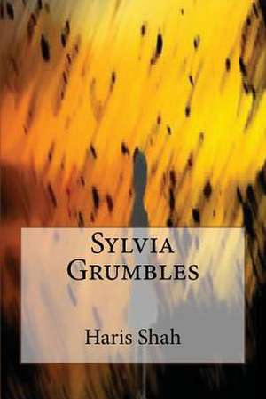 Sylvia Grumbles de MR Haris Shah