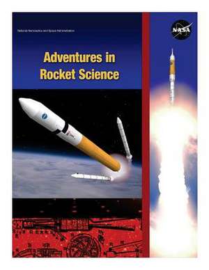 Adventures in Rocket Science de National Aeronautics and Space Administr