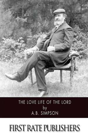 The Love Life of the Lord de A. B. Simpson