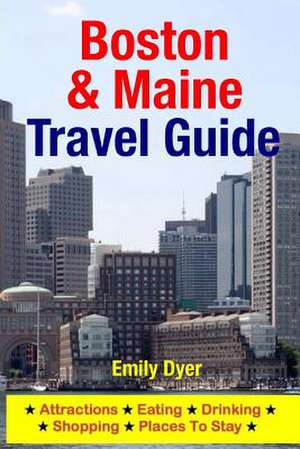 Boston & Maine Travel Guide de Emily Dyer