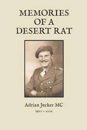 Memories of a Desert Rat de MR Adrian Jucker MC