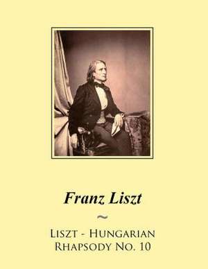 Liszt - Hungarian Rhapsody No. 10 de Franz Liszt