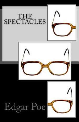The Spectacles de Edgar Allan Poe