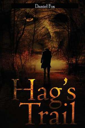 Hag's Trail de Daniel Fox