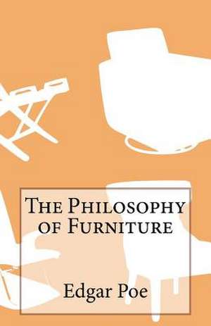 The Philosophy of Furniture de Edgar Allan Poe