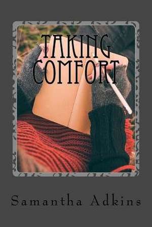 Taking Comfort de Samantha Adkins