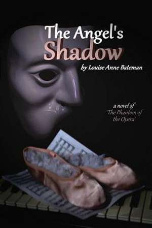 The Angel's Shadow de Louise Anne Bateman