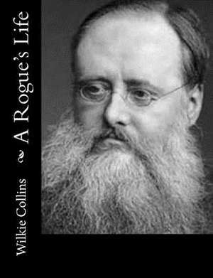 A Rogue's Life de Wilkie Collins