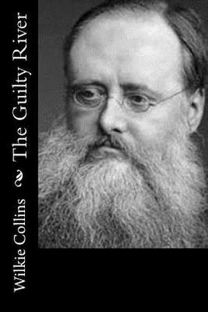 The Guilty River de Wilkie Collins