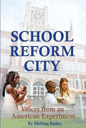 School Reform City de Melissa Bailey