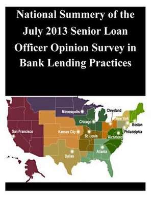 National Summery of the July 2013 Senior Loan Officer Opinion Survey in Bank Lending Practices de Board of Governors of the Federal Reserv