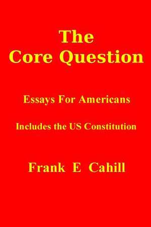 The Core Question de MR Frank E. Cahill