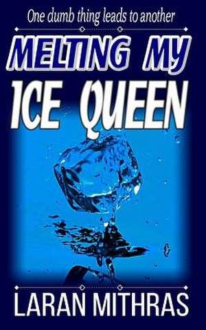 Melting My Ice Queen de Laran Mithras