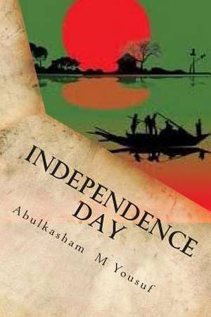 Independence Day de Abulkasham M. Yousuf