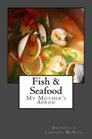 Fish & Seadfood de Druecella Langley McNair