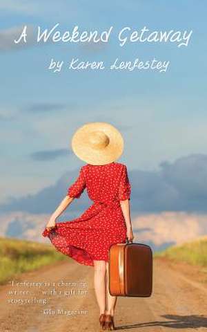 A Weekend Getaway de Karen Lenfestey