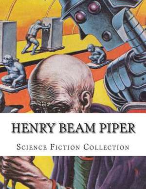 Henry Beam Piper, Science Fiction Collection de Piper, Henry Beam