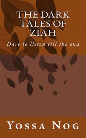 The Dark Tales of Ziah de Yossa Nog