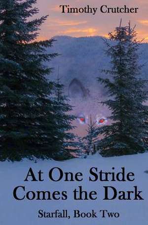 At One Stride Comes the Dark de Timothy Crutcher