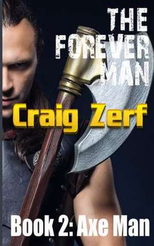 The Forever Man de Craig Zerf