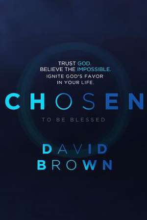 Chosen to Be Blessed de David Brown