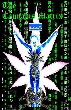 The Cannabis Matrix (the Seshat Appendix) de Ras Iadonis Tafari