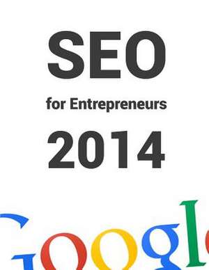 Seo for Entrepreneurs 2014 de Henrik-Jan Van Der Pol LL M.