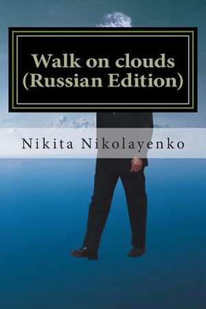 Walk on Clouds (Russian Edition) de Nikita Alfredovich Nikolayenko