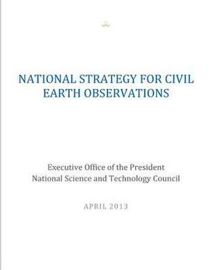 National Strategy for Civil Earth Observations de Executive Office of the President Nation