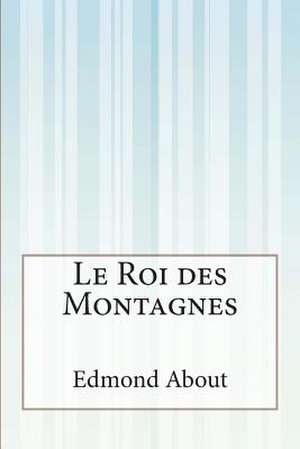 Le Roi Des Montagnes de Edmond About