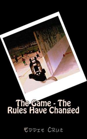 The Game - The Rules Have Changed de Eddie Cruz