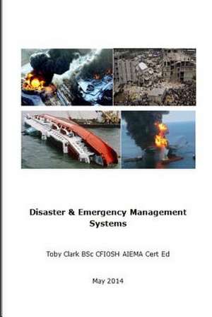 Disaster and Emergency Management Systems de MR Toby Clark Bsc