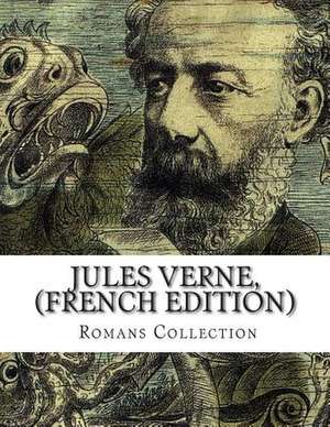 Jules Verne, (French Edition) Romans Collection de Jules Verne