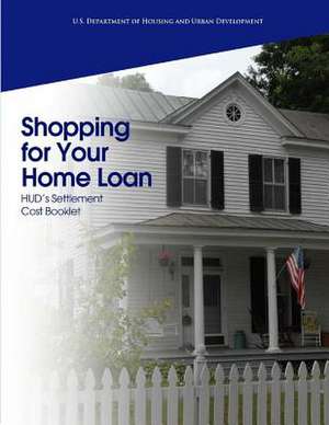 Shopping for Your Home Loan de U. S. Department of Housing and Urban De