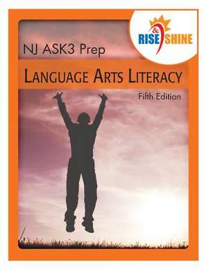 Rise & Shine NJ Ask3 Prep Language Arts Literacy de Dr James E. Swalm