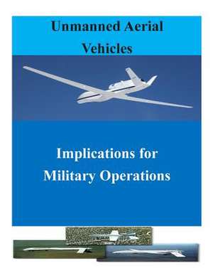 Unmanned Aerial Vehicles de Air University Press