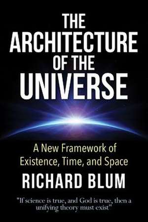 The Architecture of the Universe de Richard Blum