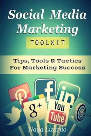 Social Media Marketing Toolkit de Naya Lizardo