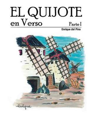 El Quijote En Verso - Parte I de D. Enrique Del Pino