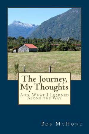 The Journey, My Thoughts de Bob McHone