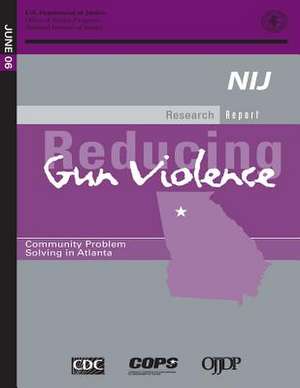 Reducing Gun Violence de U. S. Department Of Justice