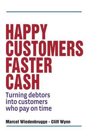 Happy Customers Faster Cash de Marcel Wiedenbrugge