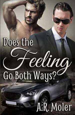 Does the Feeling Go Both Ways de A. R. Moler