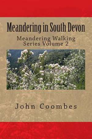 Meandering in South Devon de John Coombes