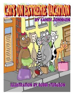 Cats on Extreme Vacation de Sandi Johnson