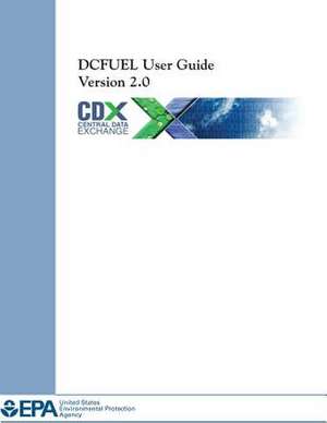 Dcfuel User Guide Version 2.0 de U. S. Environmental Protection Agency