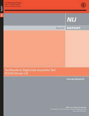 Test Resulting for Digital Data Acquisition Tool de U. S. Department Of Justice